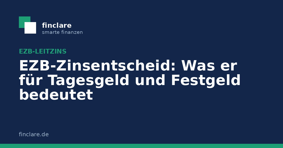 EZB-Zinsentscheid: Was er für Tagesgeld und Festgeld bedeutet